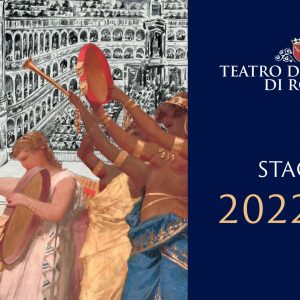 LA STAGIONE 2022-23 DELL’OPERA DI ROMA