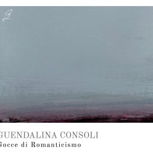 TRP MUSIC presenta il nuovo album della pianista GUENDALINA CONSOLI, GOCCE DI ROMANTICISMO